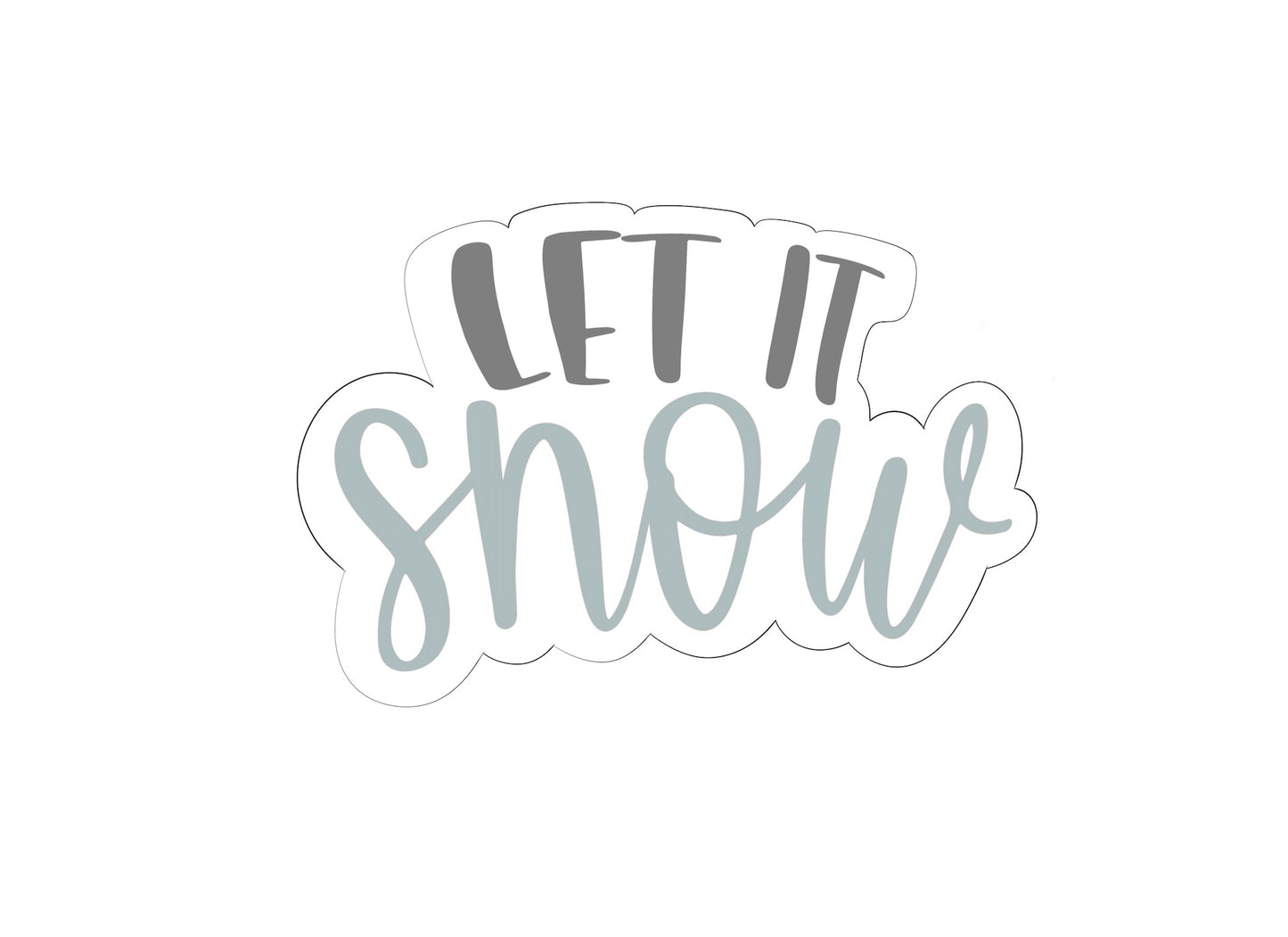 LET IT snow plaque Cookie Cutter
