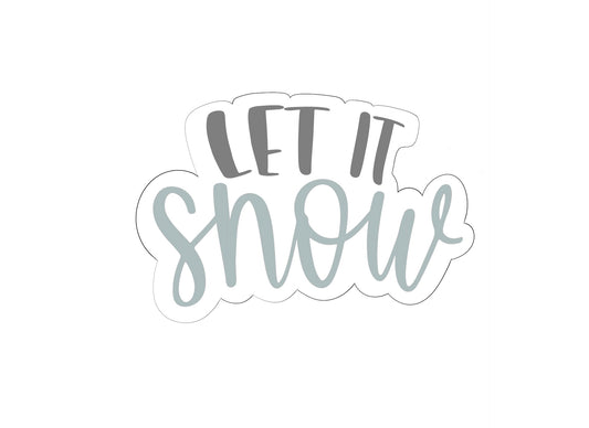 LET IT snow plaque Cookie Cutter