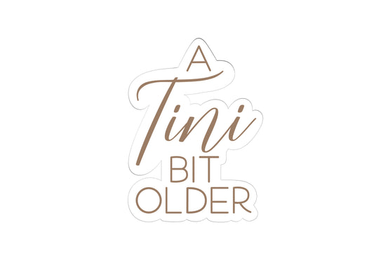 A "Tini" Bit Older Plaque Cookie Cutter