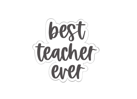 Best Teacher Ever Font Plaque Cookie Cutter