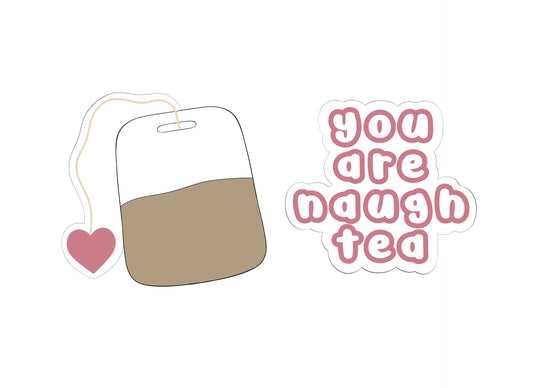 You Are Naugh Tea Valentine's Set Cookie Cutters